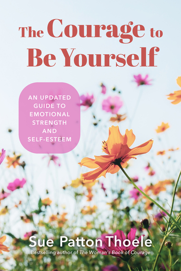 The Courage to Be Yourself - An Updated Guide to Emotional Strength and Self-Esteem - cover