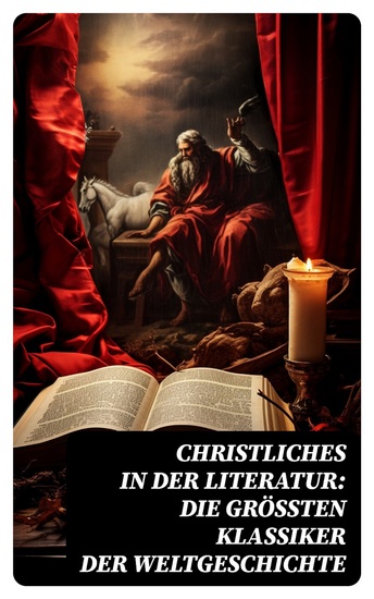 Christliches in der Literatur: Die größten Klassiker der Weltgeschichte - Auferstehung Der Großinquisitor Ben Hur Quo Vadis Die Bekenntnisse Die Geistlichen Übungen Die göttliche Komödie - cover