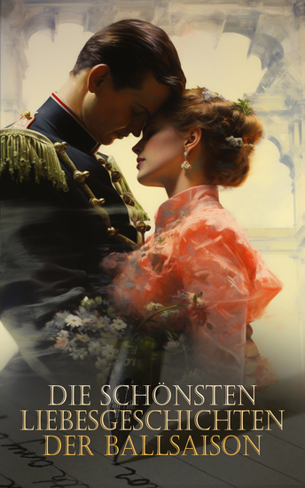 Die schönsten Liebesgeschichten der Ballsaison - Der Maskenball Stolz und Vorurteil Anna Karenina Agnes von Lilien Die Erlkönigin Reichsgräfin Gisela - cover