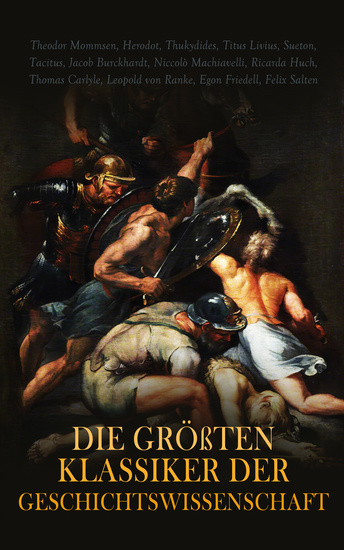 Die größten Klassiker der Geschichtswissenschaft - Der Peloponnesische Krieg Römische Geschichte Aus Zwei Jahrtausenden Deutscher Geschichte Die Französische Revolution - cover