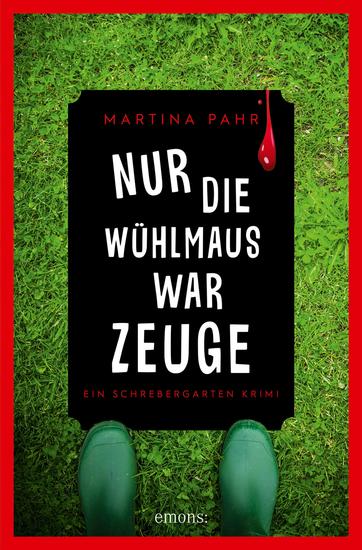 Nur die Wühlmaus war Zeuge - Ein Schrebergarten Krimi - cover