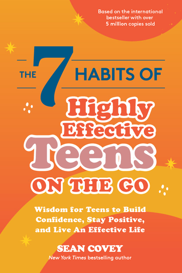 The 7 Habits of Highly Effective Teens on the Go - Wisdom for Teens to Build Confidence Stay Positive and Live an Effective Life - cover