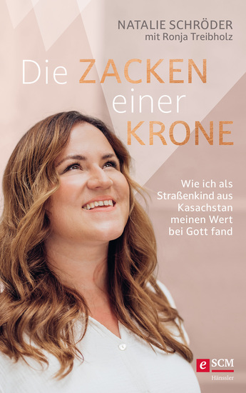Die Zacken einer Krone - Wie ich als Straßenkind aus Kasachstan meinen Wert bei Gott fand - cover