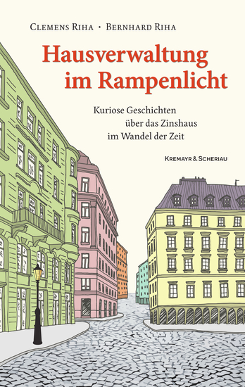 Hausverwaltung im Rampenlicht - Kuriose Geschichten über das Zinshaus im Wandel der Zeit - cover