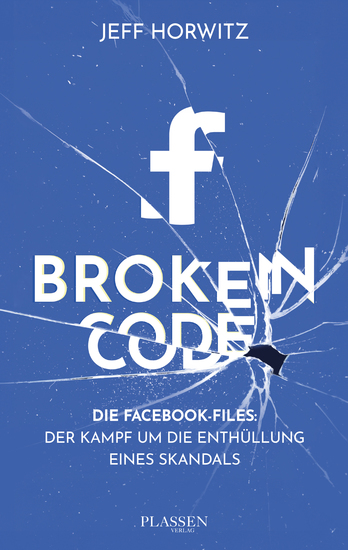 Broken Code - Die Facebook-Files: Der Kampf um die Enthüllung eines Skandals - cover