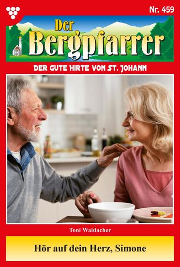 Hör auf dein Herz Simone - Der Bergpfarrer 459 – Heimatroman - cover