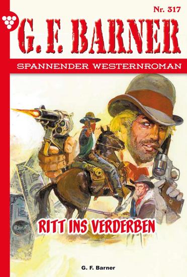 Ritt ins Verderben - GF Barner 317 – Western - cover