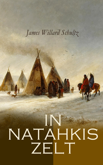 In Natahkis Zelt - Mein Leben als Indianer - cover