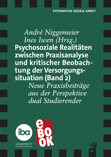 Psychosoziale Realitäten zwischen Praxisanalyse und kritischer Beoabachtung der Versorgungssituation (Band 2) - Neue Praxisbeiträge aus der Perspektive dual Studierender - cover