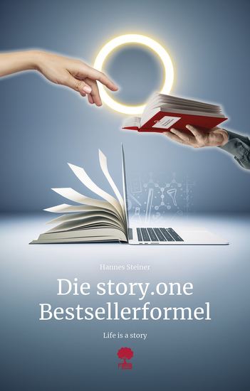 Die storyone Bestsellerformel - Life is a story - storyone - cover
