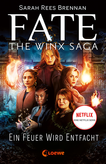 Fate - The Winx Saga (Band 2) - Ein Feuer wird entfacht - Entdecke das Prequel zum Netflix-Erfolg - Eine ganz neue Geschichte aus der Winx-Welt - cover