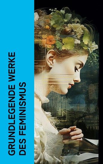 Grundlegende Werke des Feminismus - Frauenbewegung in Deutschland Lelia Die sexuelle Krise Zur Kritik der Weiblichkeit Aus dem Leben einer Frau - cover