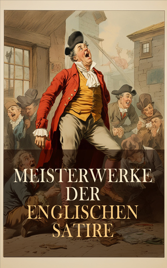 Meisterwerke der englischen Satire - Die Pickwickier Ein bescheidener Vorschlag Das fliegende Wirtshaus Die Bedeutung des Ernstseins - cover