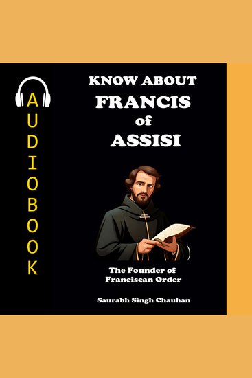 Know about "francis of assisi" - the founder of franciscan order - cover