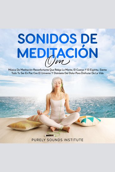 Sonidos de meditación OM: música de meditación reconfortante que relaja la mente el cuerpo y el espíritu siente todo tu ser en paz con el universo y distráete del dolor para disfrutar de la vida - cover