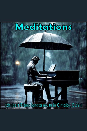 Meditations - Schubert Piano Sonata no 18 in G major D894 - cover
