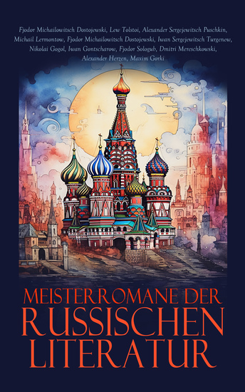 Meisterromane der russischen Literatur - Schuld und Sühne Krieg und Frieden Oblomow Die toten Seelen Väter und Söhne Eugen Onegin Erniedrigte und Beleidigte - cover