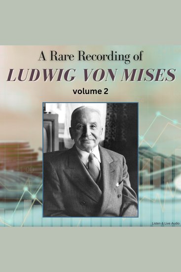 Rare Recording of Ludwig von Mises A - Volume 2 - cover