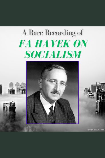 A Rare Recording of FA Hayek on Socialism - cover