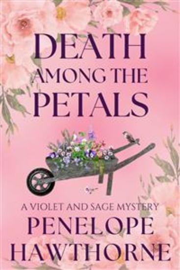 Death Among the Petals - A Violet and Sage Mystery - cover