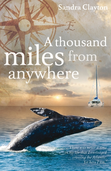 A Thousand Miles from Anywhere - The Claytons cross the Atlantic and sail the Caribbean on the third leg of their voyage - cover