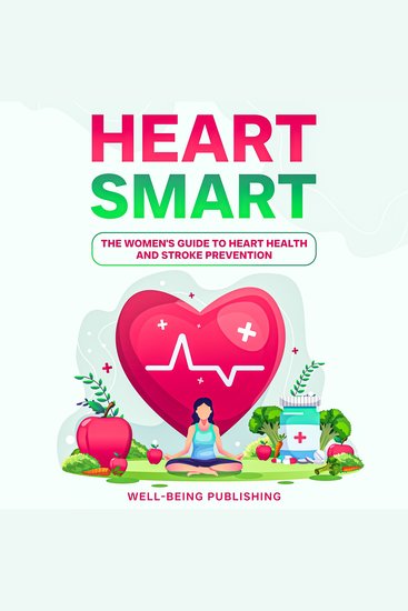 Heart Smart - The Women's Guide to Heart Health and Stroke Prevention - cover