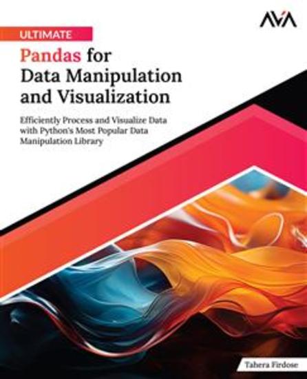 Ultimate Pandas for Data Manipulation and Visualization - Efficiently Process and Visualize Data with Python's Most Popular Data Manipulation Library - cover