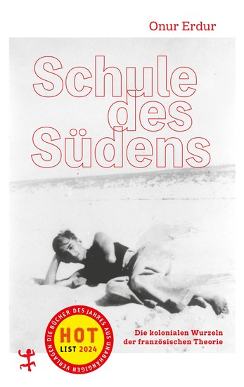 Schule des Südens - Die kolonialen Wurzeln der französischen Theorie - cover