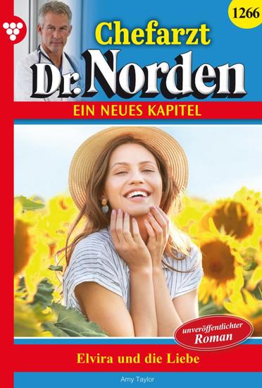 Elvira und die Liebe - Chefarzt Dr Norden 1266 – Arztroman - cover