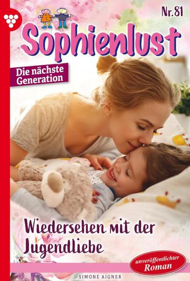 Wiedersehen mit der Jugendliebe - Sophienlust - Die nächste Generation 81 – Familienroman - cover