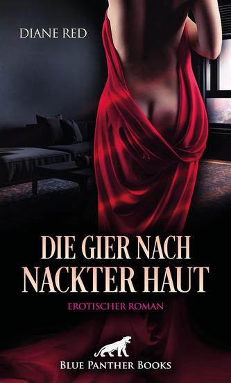 Die Gier nach nackter Haut | Erotischer Roman - Sie geht keiner Affäre aus dem Weg - cover