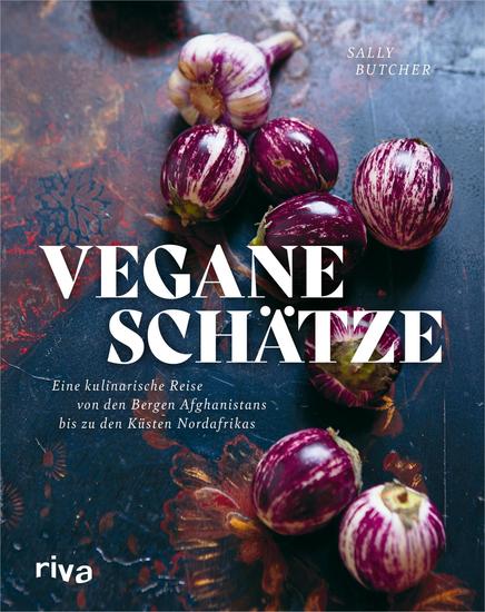 Vegane Schätze - Eine faszinierende Reise durch den mittleren Osten Über 90 authentische Rezepte: Hummus Falafel Börek Biryani Tajine Ohne tierische Produkte - cover