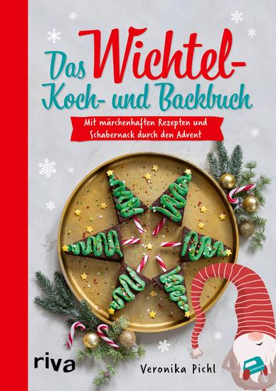 Das Wichtel-Koch- und Backbuch - Mit märchenhaften Rezepten und Schabernack durch den Advent 24 leckere Rezeptideen für die Weihnachtszeit - cover