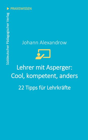 Lehrer mit Asperger: Cool kompetent anders - 22 Tipps für Lehrkräfte - cover