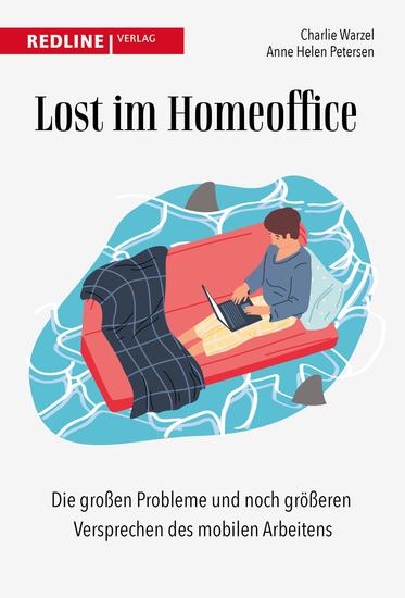 Lost im Homeoffice - Die großen Probleme und noch größeren Versprechen des mobilen Arbeitens - cover