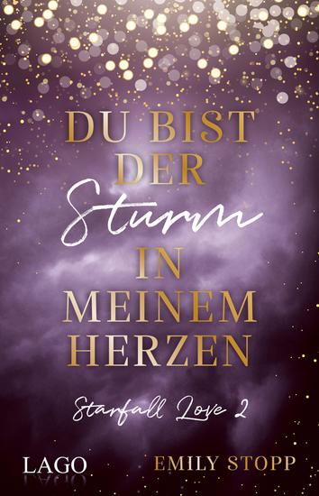 Du bist der Sturm in meinem Herzen - Starfall Love Band 2 Zweiter Band der berührenden New Adult-Reihe von Bookstagrammerin Emily Stopp - cover