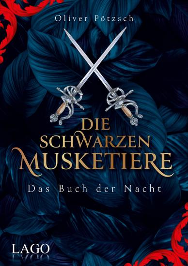 Die Schwarzen Musketiere - Das Buch der Nacht Packender Auftakt des Fantasy-Epos von Bestsellerautor Oliver Pötzsch - cover