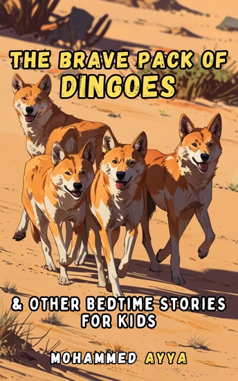The Brave Pack of Dingoes - & Other Bedtime Stories For Kids - cover