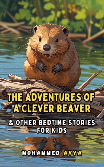 The Adventures of a Clever Beaver - & Other Bedtime Stories For Kids - cover