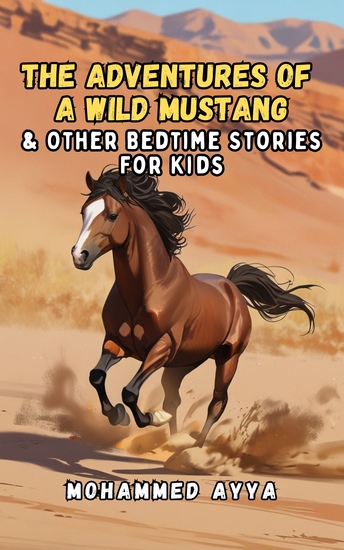 The Adventures of a Wild Mustang - & Other Bedtime Stories For Kids - cover