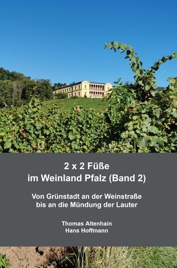 2 x 2 Füße im Weinland Pfalz (Band 2) - Von Grünstadt an der Weinstraße bis an die Mündung der Lauter - cover