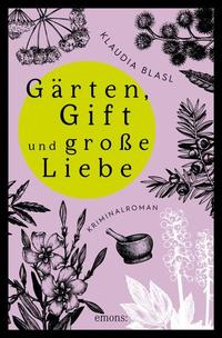Gärten Gift und große Liebe - Kriminalroman