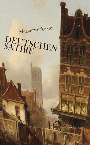 Meisterwerke der deutschen Satire - Ein Hungerkünstler Der Untertan Till Eulenspiegel Die Stadt ohne Juden Die Legende vom heiligen Trinker Die Verwandlung - cover