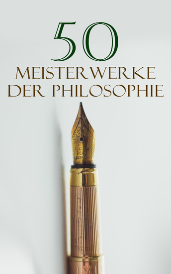 50 Meisterwerke der Philosophie - Metaphysik Das Gastmahl Bhagavadgita Tractatus logico-philosophicus Kritik der reinen Vernunft Also sprach Zarathustra Selbstbetrachtungen von Marcus Aurelius - cover