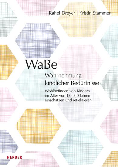 WaBe Wahrnehmung kindlicher Bedürfnisse - Wohlbefinden von Kindern im Alter von 1;0–3;0 Jahren einschätzen und reflektieren​​ - Manual - cover