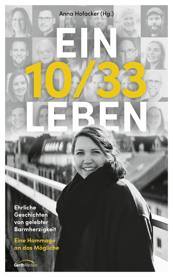 Ein 10 33 Leben - Ehrliche Geschichten von gelebter Barmherzigkeit Eine Hommage an das Mögliche - cover