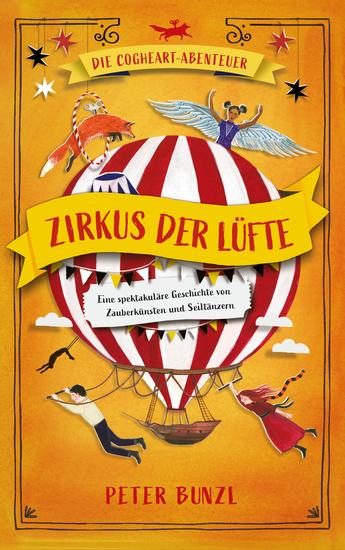 Die Cogheart-Abenteuer: Zirkus der Lüfte - Eine spektakuläre Geschichte von Zauberkünsten und Seiltänzern 3 Teil der fantastischen Jugendbuch-Reihe für Kinder ab 10 Jahren - cover