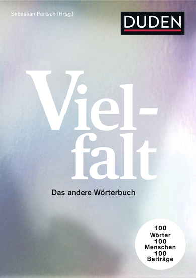 Vielfalt - Das andere Wörterbuch 100 Wörter – 100 Menschen - 100 Beiträge - cover