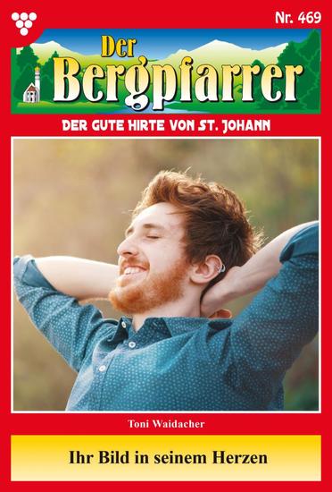 Ihr Bild in seinem Herzen - Der Bergpfarrer 469 – Heimatroman - cover