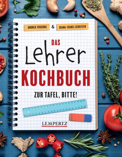 Das Lehrer-Kochbuch - Zur Tafel bitte! - cover